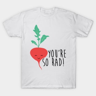 You're so Rad T-Shirt